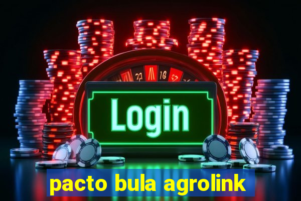 pacto bula agrolink